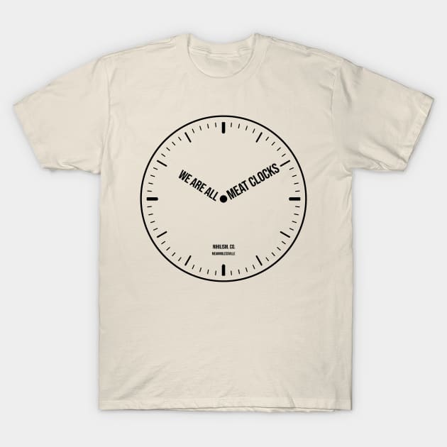 We’re all meat clocks Nihilism & Ennui T-Shirt by alltheprints